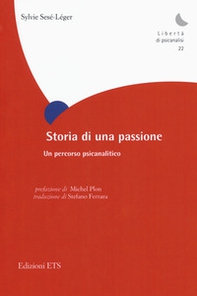 Storia di una passione. Un percorso psicoanalitico - Librerie.coop