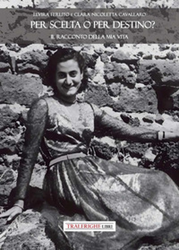 Per scelta o per destino? Il racconto della mia vita - Librerie.coop Per scelta o per destino? Il racconto della mia vita - Librerie.coop