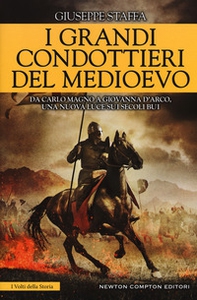I grandi condottieri del Medioevo - Librerie.coop I grandi condottieri del Medioevo - Librerie.coop