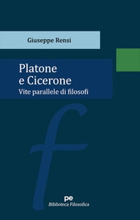 Platone e Cicerone. Vite parallele di filosofi - Librerie.coop Platone e Cicerone. Vite parallele di filosofi - Librerie.coop