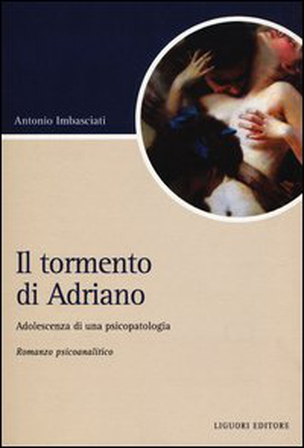 Il tormento di Adriano. Adolescenza di una psicopatologia - Librerie.coop Il tormento di Adriano. Adolescenza di una psicopatologia - Librerie.coop