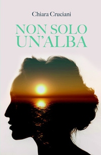Non solo un&#39;alba - Librerie.coop