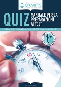 Preaims. Manuale dei quiz per la preparazione ai test di Medicina, Odontoiatria e Professioni Sanitarie - Librerie.coop