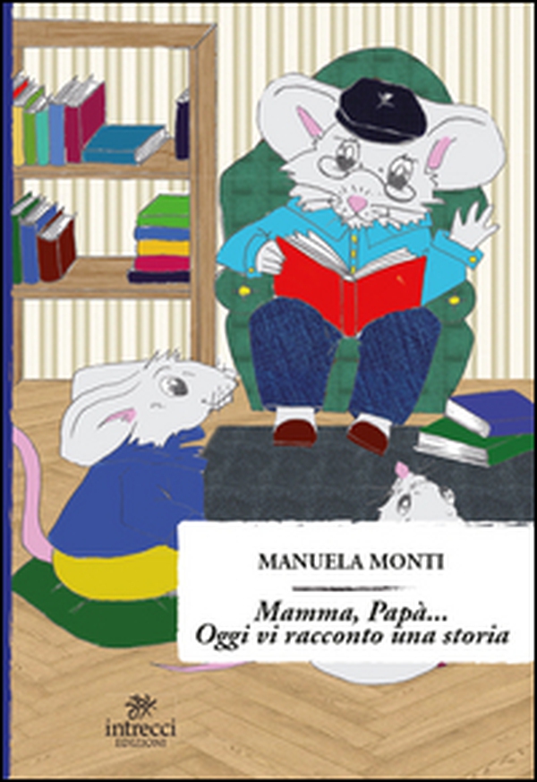 Mamma, papà... Oggi vi racconto una storia - Librerie.coop Mamma, papà... Oggi vi racconto una storia - Librerie.coop