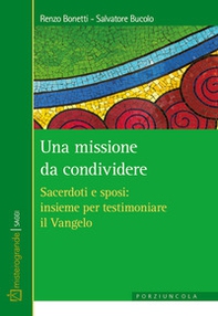 Una missione da condividere. Sacerdoti e sposi: insieme per testimoniare il Vangelo - Librerie.coop