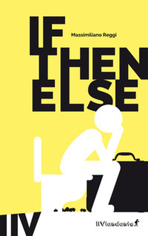 If then else. Ediz. italiana - Librerie.coop If then else. Ediz. italiana - Librerie.coop