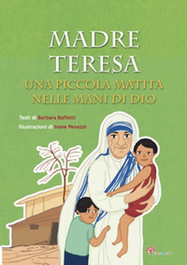 Madre Teresa. Una piccola matita nelle mani di Dio - Librerie.coop Madre Teresa. Una piccola matita nelle mani di Dio - Librerie.coop