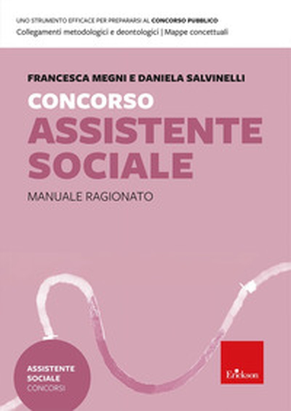 Concorso Assistente sociale. Manuale ragionato per la preparazione - Librerie.coop Concorso Assistente sociale. Manuale ragionato per la preparazione - Librerie.coop