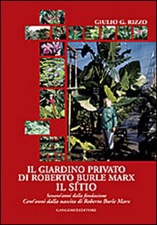 Il giardino privato di Roberto Burle Marx. Il Sítio - Librerie.coop Il giardino privato di Roberto Burle Marx. Il Sítio - Librerie.coop