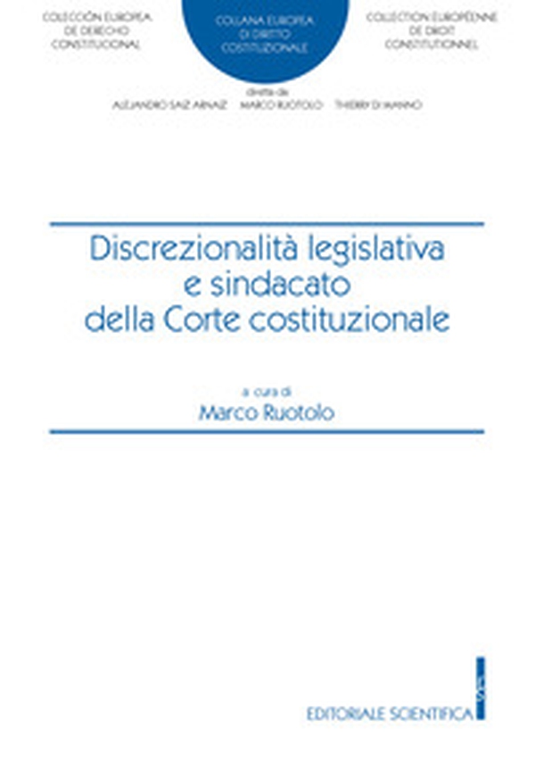 Discrezionalità legislativa e sindacato della Corte costituzionale - Librerie.coop Discrezionalità legislativa e sindacato della Corte costituzionale - Librerie.coop