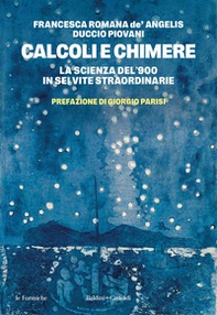 Calcoli e chimere. La scienza del '900 in sei vite straordinarie - Librerie.coop