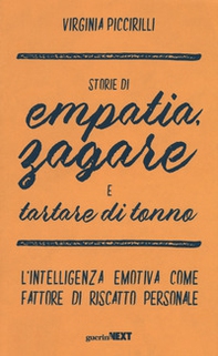 Storie di empatia, zagare e tartare di tonno. L'intelligenza emotiva come fattore di riscatto personale - Librerie.coop
