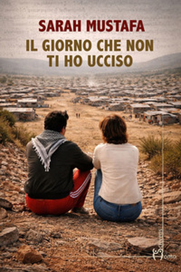 Il giorno che non ti ho ucciso - Librerie.coop
