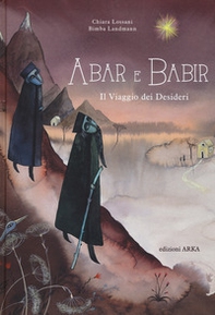 Abar e Babir. Il viaggio dei desideri - Librerie.coop