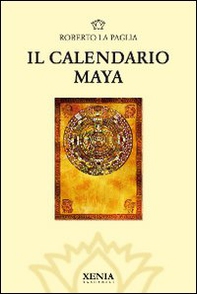 Il calendario Maya - Librerie.coop Il calendario Maya - Librerie.coop