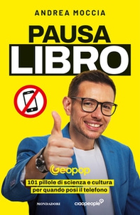 Pausa Libro. 101 pillole di scienza e cultura per quando posi il telefono - Librerie.coop
