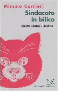 Sindacato in bilico. Ricette contro il declino - Librerie.coop