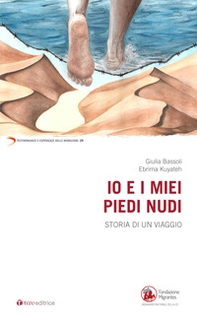 Io e i miei piedi nudi. Storia di un viaggio - Librerie.coop