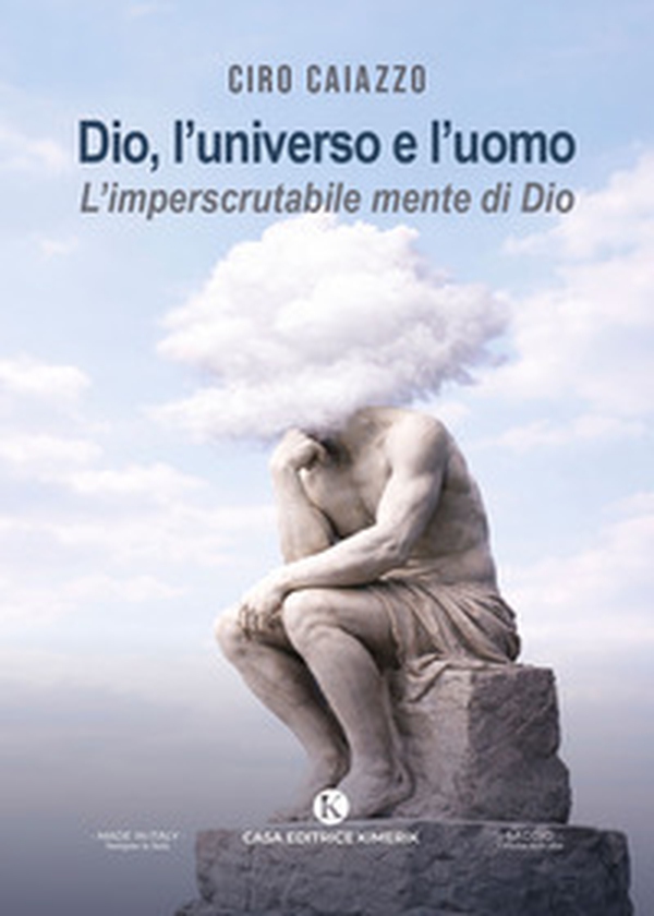 Dio, l'universo e l'uomo. L'imperscrutabile mente di Dio - Librerie.coop