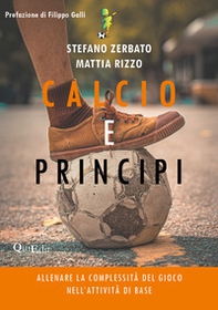 Calcio e principi. Allenare la complessità del gioco nell'attività di base - Librerie.coop Calcio e principi. Allenare la complessità del gioco nell'attività di base - Librerie.coop