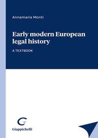 Early modern European legal history. A textbook - Librerie.coop Early modern European legal history. A textbook - Librerie.coop