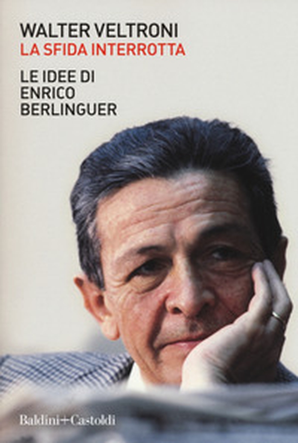 La sfida interrotta. Le idee di Enrico Berlinguer - Librerie.coop La sfida interrotta. Le idee di Enrico Berlinguer - Librerie.coop