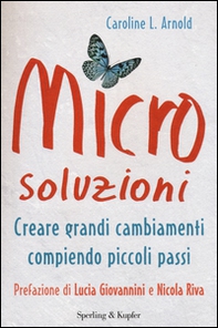 Microsoluzioni. Creare grandi cambiamenti compiendo piccoli passi - Librerie.coop