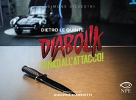Diabolik. Ginko all'attacco! Dietro le quinte - Librerie.coop