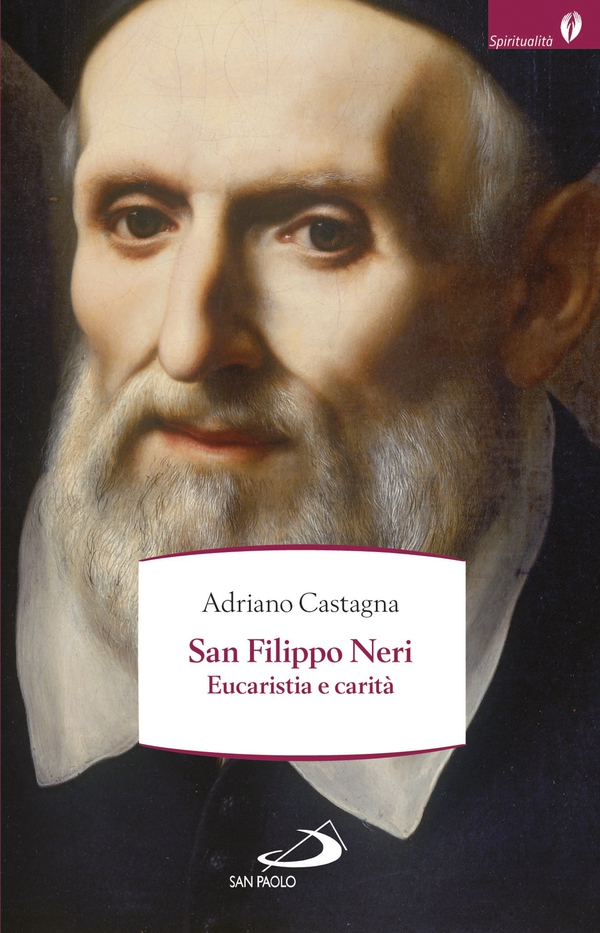 San Filippo Neri. Eucaristia e carità - Librerie.coop San Filippo Neri. Eucaristia e carità - Librerie.coop