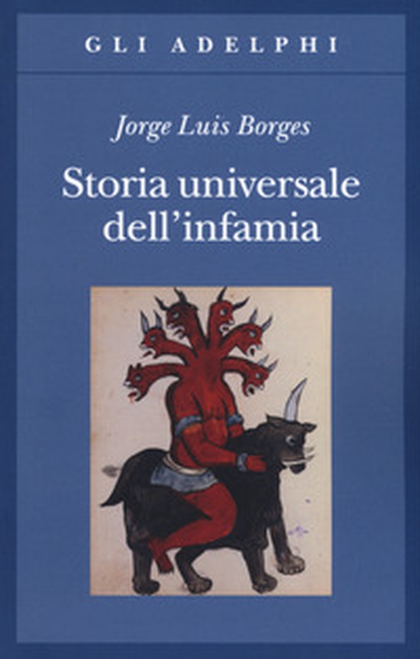 Storia universale dell'infamia - Librerie.coop Storia universale dell'infamia - Librerie.coop