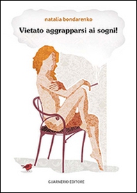 Vietato aggrapparsi ai sogni! - Librerie.coop Vietato aggrapparsi ai sogni! - Librerie.coop