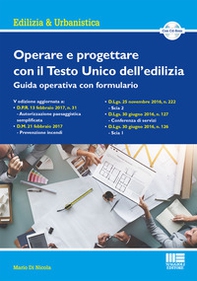 Operare e progettare con il Testo Unico dell'edilizia. Guida operativa con formulario - Librerie.coop