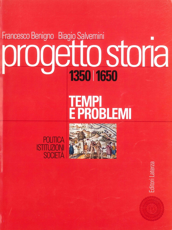 Progetto storia – Tempi e problemi. Politica, istituzioni, società. vol. I 1350-1650 - Librerie.coop Progetto storia – Tempi e problemi. Politica, istituzioni, società. vol. I 1350-1650 - Librerie.coop