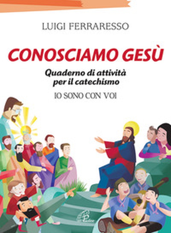 Conosciamo Gesù. Quaderno attivo per il catechismo «Io sono con voi» - Librerie.coop Conosciamo Gesù. Quaderno attivo per il catechismo «Io sono con voi» - Librerie.coop