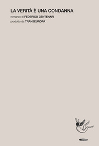 La verità è una condanna - Librerie.coop
