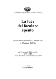 La luce del focolare spento. Diario di guerra 8 settembre 1943-29 maggio 1944 - Librerie.coop
