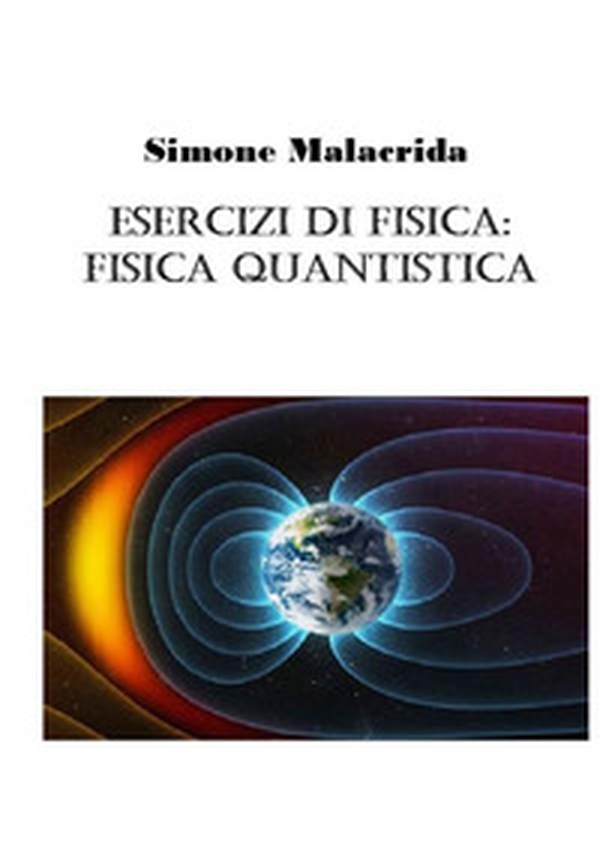 Esercizi di fisica: fisica quantistica - Librerie.coop Esercizi di fisica: fisica quantistica - Librerie.coop