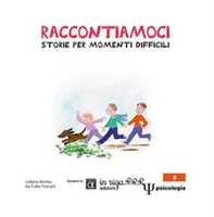 Raccontiamoci. Storie per momenti difficili - Librerie.coop