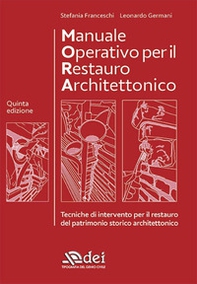 Manuale operativo per il restauro architettonico. Metodologie di intervento per il restauro e la conservazione del patrimonio storico - Librerie.coop Manuale operativo per il restauro architettonico. Metodologie di intervento per il restauro e la conservazione del patrimonio storico - Librerie.coop