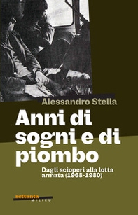 Anni di sogni e di piombo - Librerie.coop