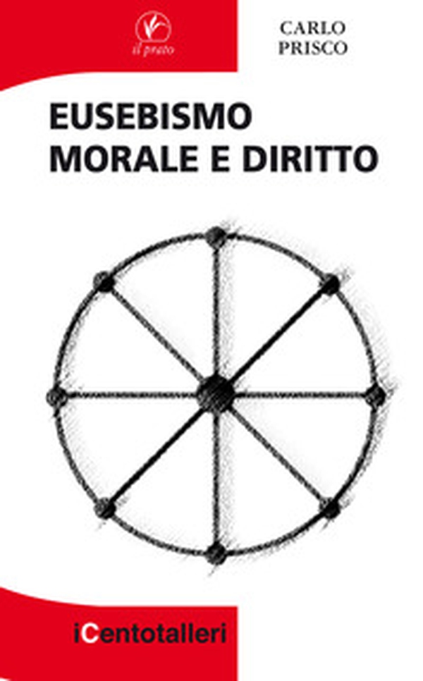 Eusebismo. Morale e diritto - Librerie.coop Eusebismo. Morale e diritto - Librerie.coop