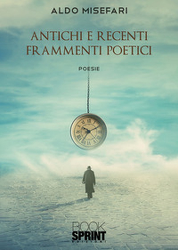Antichi e recenti frammenti poetici - Librerie.coop Antichi e recenti frammenti poetici - Librerie.coop