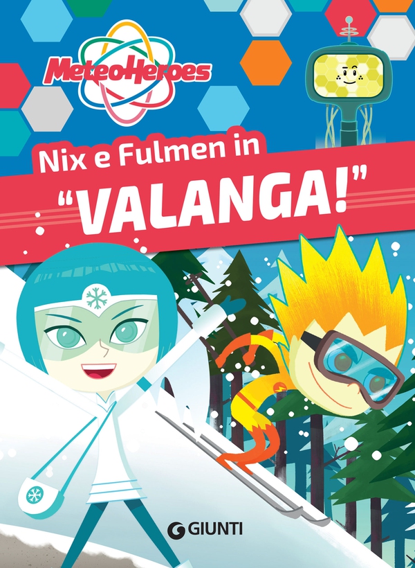 Meteoheroes. Fulmen e Nix in "valanga!" - Librerie.coop Meteoheroes. Fulmen e Nix in "valanga!" - Librerie.coop
