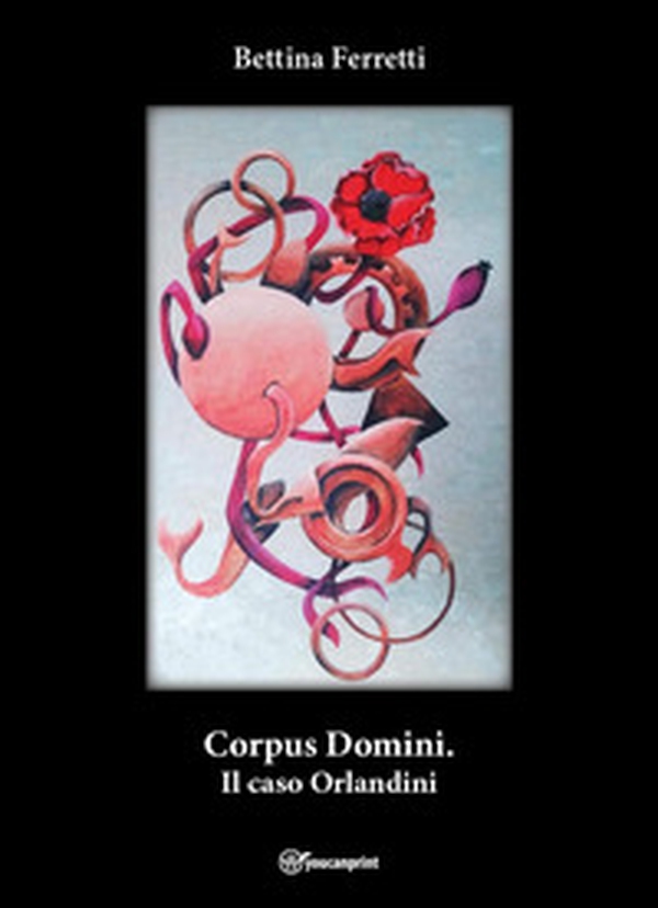 Corpus Domini. Il caso Orlandini - Librerie.coop Corpus Domini. Il caso Orlandini - Librerie.coop