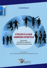 L'atleta e la sua carriera sportiva. Strumenti di analisi e supporto nelle fasi di transizione - Librerie.coop