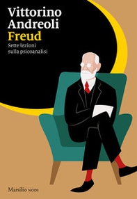 Freud. Sette lezioni sulla psicoanalisi - Librerie.coop