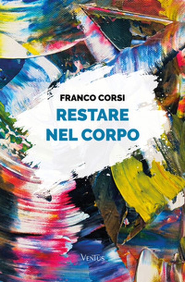 Restare nel corpo - Librerie.coop
