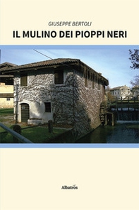 Il mulino dei pioppi neri - Librerie.coop
