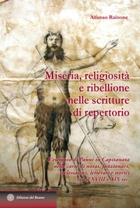 Miseria, religiosità e ribellione nelle scritture di repertorio. L'esempio di Panni in Capitanata nelle carte di notai, funzionari, ecclesiastici, letterati e stori - Librerie.coop Miseria, religiosità e ribellione nelle scritture di repertorio. L'esempio di Panni in Capitanata nelle carte di notai, funzionari, ecclesiastici, letterati e stori - Librerie.coop