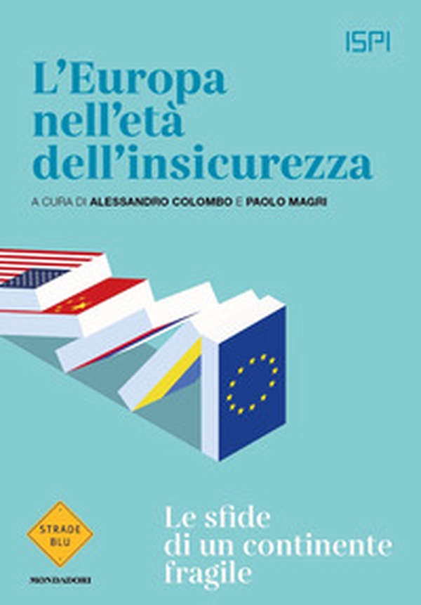 L'Europa nell'età dell'insicurezza. Le sfide di un continente fragile - Librerie.coop L'Europa nell'età dell'insicurezza. Le sfide di un continente fragile - Librerie.coop